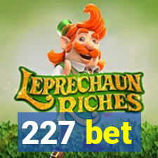 227 bet
